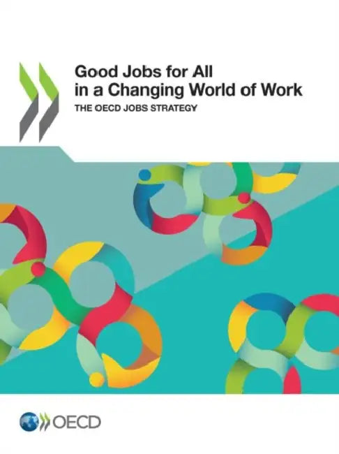 Good Jobs for All in a Changing World of Work by Oecd