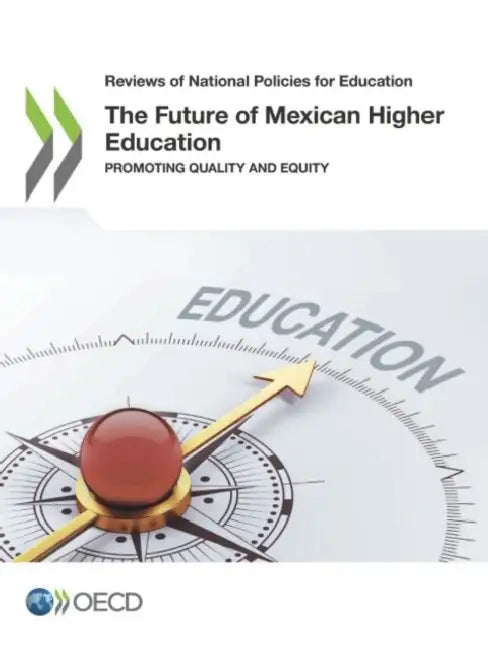 The Future of Mexican Higher Education by Oecd