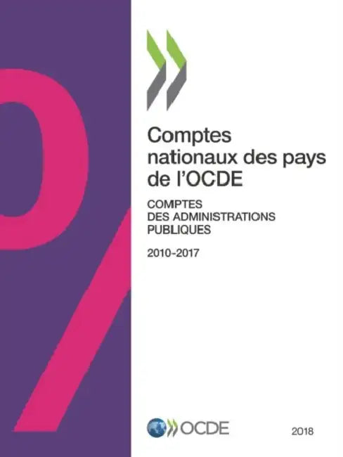 Comptes Nationaux Des Pays de l'Ocde, Comptes Des Administrations Publiques 2018 by Oecd