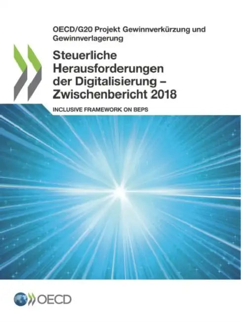 Steuerliche Herausforderungen der Digitalisierung - Zwischenbericht 2018 by Oecd
