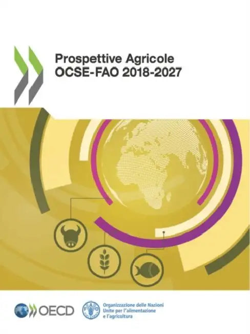 Prospettive Agricole Ocse-Fao 2018-2027 by Oecd