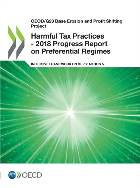 Harmful Tax Practices - 2018 Progress Report on Preferential Regimes by Oecd
