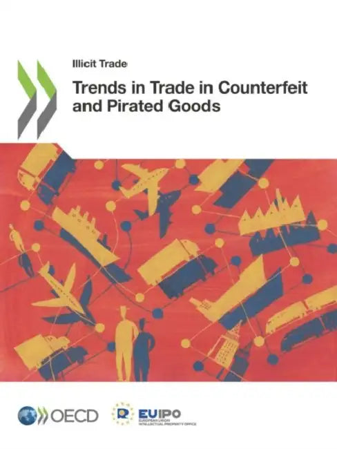 Trends in Trade in Counterfeit and Pirated Goods by Oecd