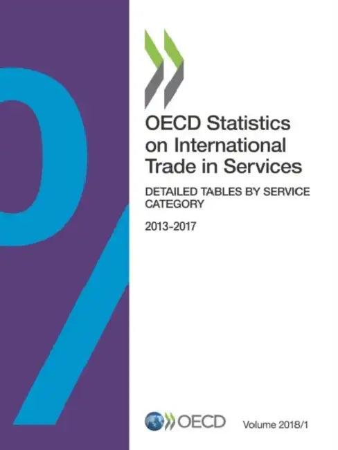 OECD Statistics on International Trade in Services, Volume 2018 Issue 1 by Oecd