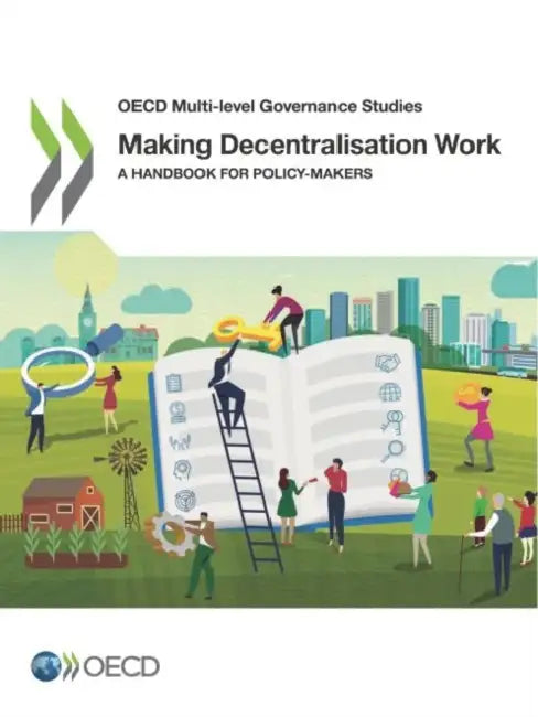 Making Decentralisation Work by Oecd
