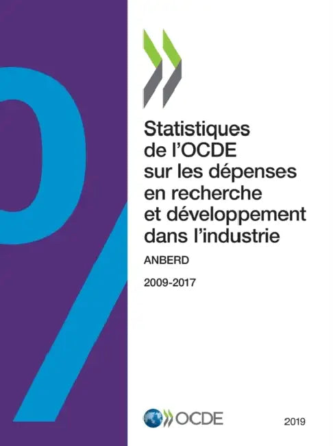 Statistiques de l'Ocde Sur Les Dépenses En Recherche Et Développement Dans l'Industrie 2019 Anberd by Oecd