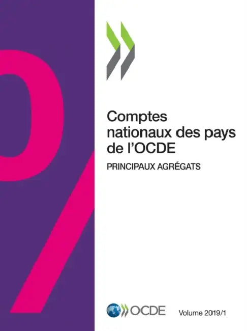 Comptes Nationaux Des Pays de l'Ocde, Volume 2019 Numéro 1 Principaux Agrégats by Oecd