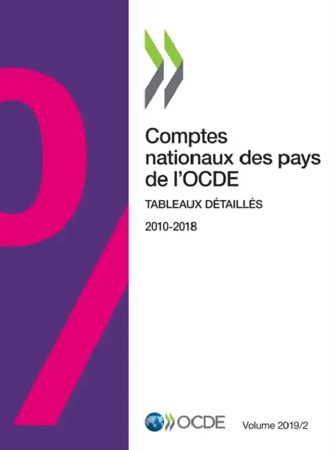 Comptes Nationaux Des Pays de l'Ocde, Volume 2019 Numéro 2 Tableaux Détaillés by Oecd