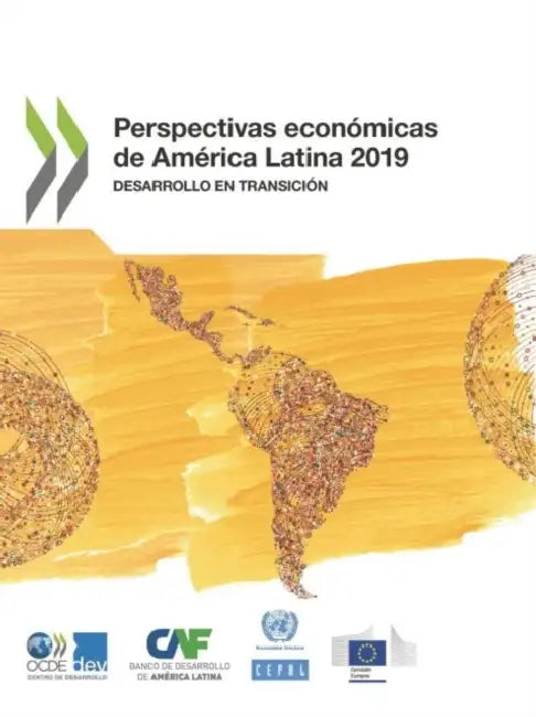 Perspectivas Económicas de América Latina 2019 Desarrollo En Transición by Oecd