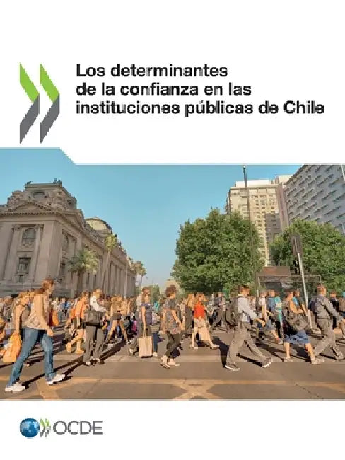 Los determinantes de la confianza en las instituciones públicas de Chile by Oecd