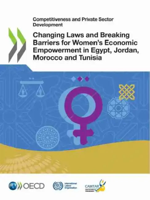 Changing Laws and Breaking Barriers for Women's Economic Empowerment in Egypt, Jordan, Morocco and Tunisia by Oecd