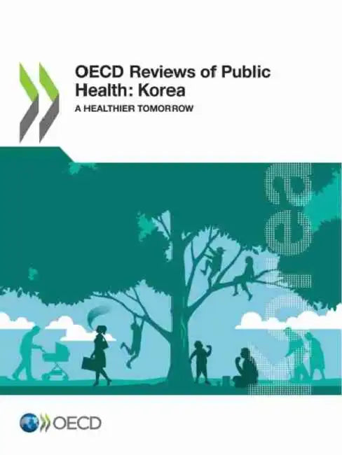 OECD Reviews of Public Health: Korea by Oecd