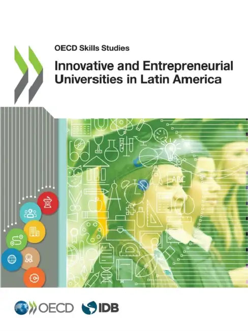 Innovative and Entrepreneurial Universities in Latin America by Oecd