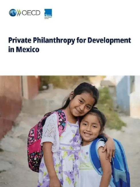 Private Philanthropy for Development in Mexico by Oecd