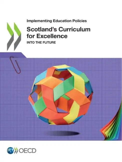 Scotland's Curriculum for Excellence by Oecd