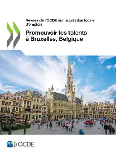 Promouvoir les talents à Bruxelles, Belgique by Oecd