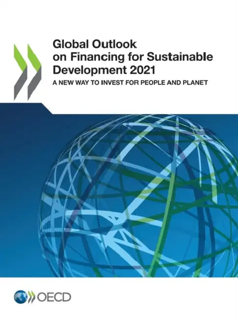 Global Outlook on Financing for Sustainable Development 2021 by Oecd