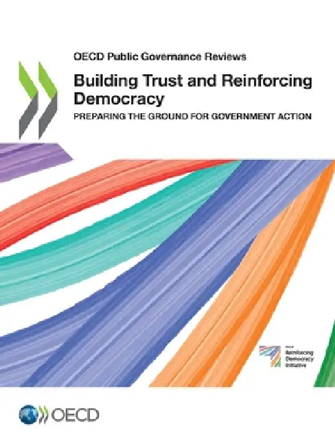 Building Trust and Reinforcing Democracy by Oecd