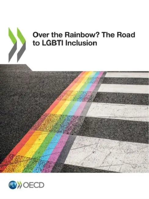 Over the Rainbow? The Road to LGBTI Inclusion by Oecd