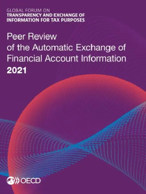 Peer Review of the Automatic Exchange of Financial Account Information 2021 by Oecd