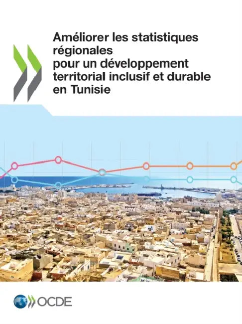 Améliorer Les Statistiques Régionales Pour Un Développement Territorial Inclusif Et Durable En Tunisie by Oecd
