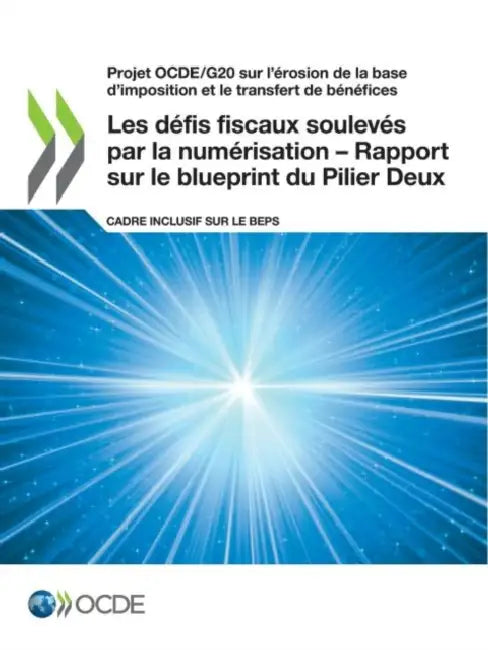 Projet Ocde/G20 Sur l'Érosion de la Base d'Imposition Et Le Transfert de Bénéfices Les Défis Fiscaux Soulevés Par La Numérisation - Rapport Sur Le Blu by Oecd