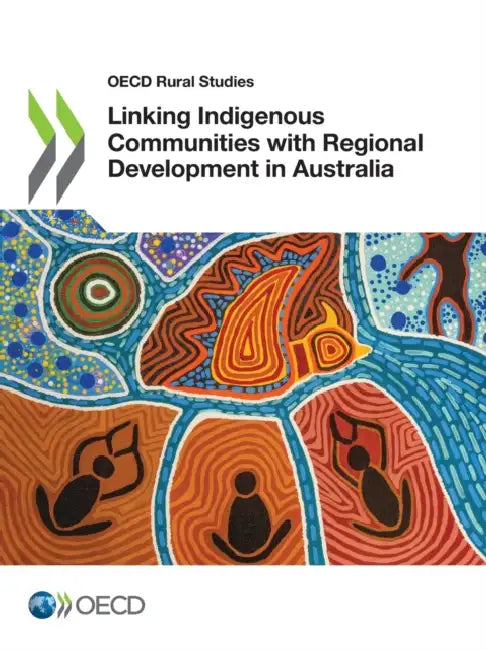 Linking Indigenous Communities with Regional Development in Australia by Oecd
