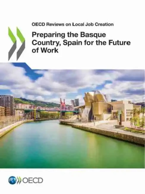 Preparing the Basque Country, Spain for the Future of Work by Oecd