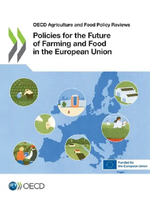 Policies for the Future of Farming and Food in the European Union by Oecd