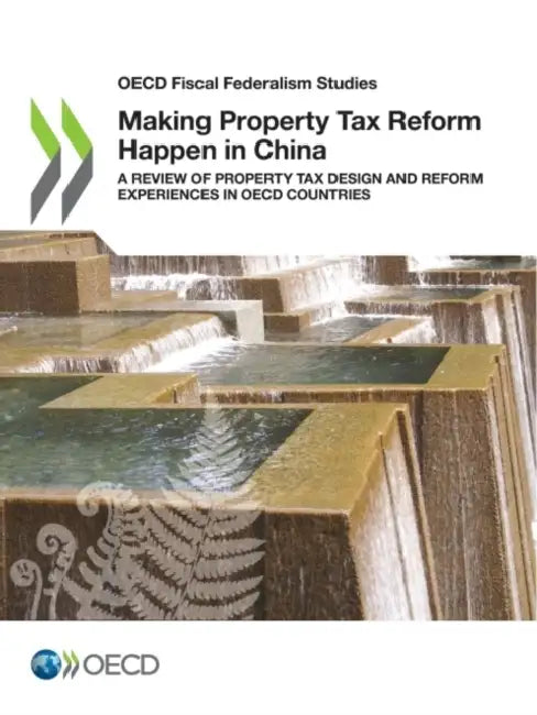 Making Property Tax Reform Happen in China by Oecd