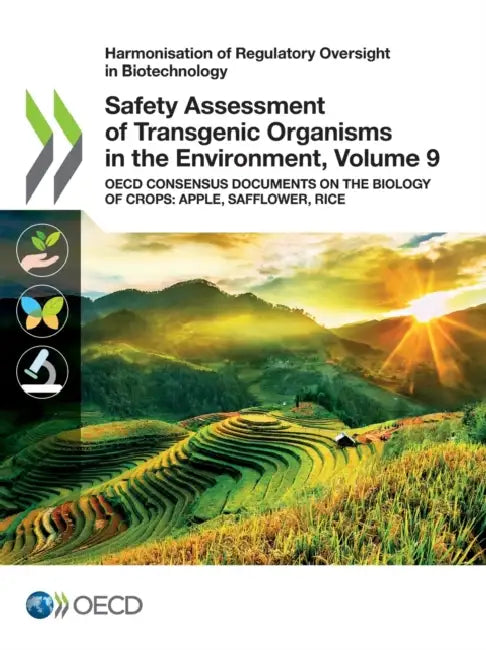 Safety Assessment of Transgenic Organisms in the Environment, Volume 9 by Oecd