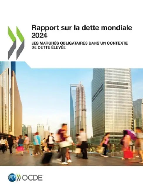 Rapport sur la dette mondiale 2024 by Oecd