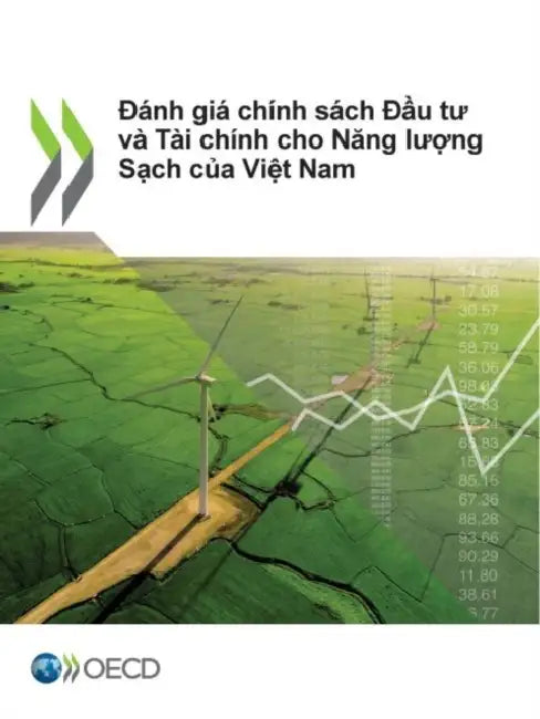 Đánh Giá Chính Sách Đầu Tư Và Tài Chính Cho Năng Lượng Sạch Của Việt Nam by Oecd