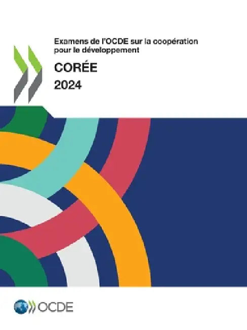 Examens de l'OCDE sur la coopération pour le développement: Corée 2024 by Oecd