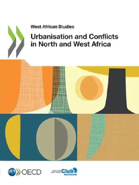 Urbanisation and Conflicts in North and West Africa by Oecd