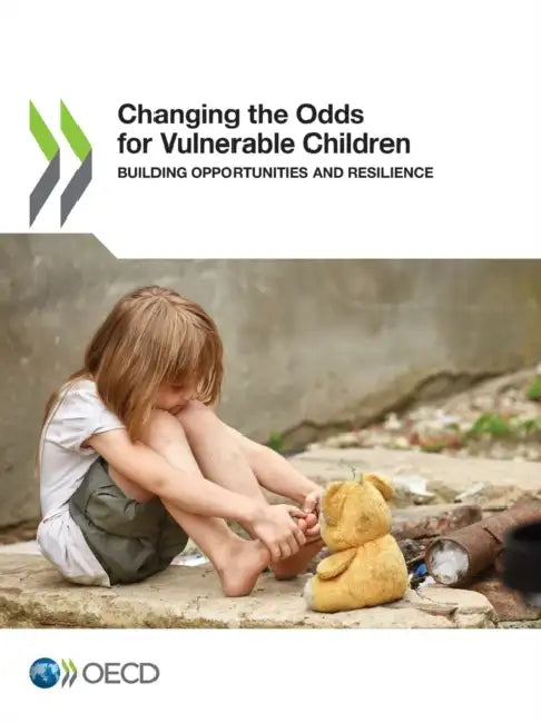 Changing the Odds for Vulnerable Children by Oecd