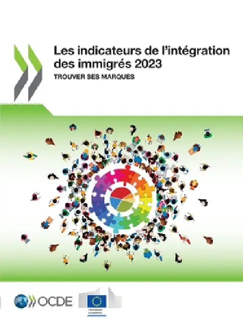Les indicateurs de l'intégration des immigrés 2023 by Oecd