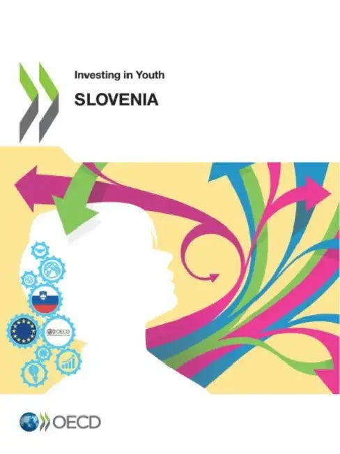 Investing in Youth: Slovenia by Oecd