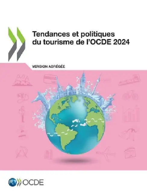 Tendances et politiques du tourisme de l'OCDE 2024 (version abrégée) by Oecd