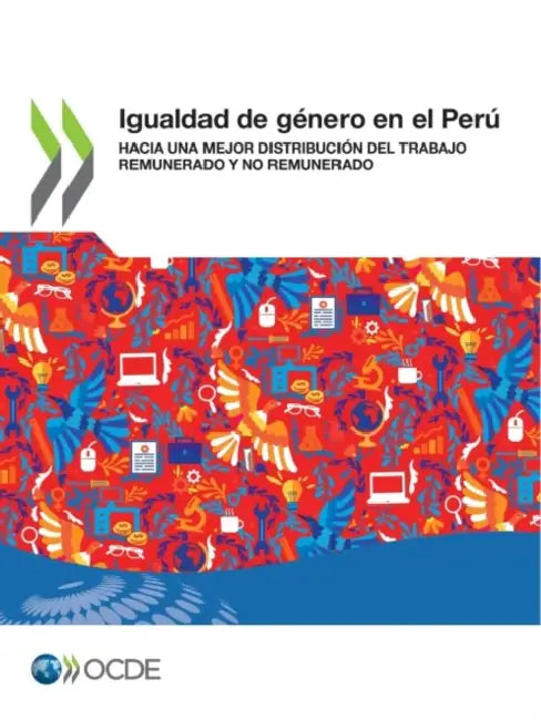 Igualdad de género en el Perú by Oecd