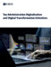 Tax Administration Digitalisation and Digital Transformation Initiatives by Oecd