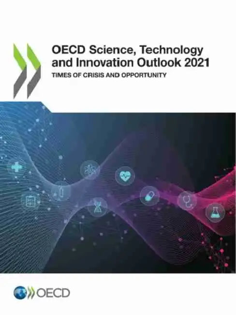OECD Science, Technology and Innovation Outlook 2021 by Oecd