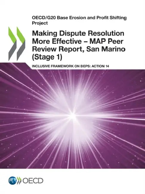 Making Dispute Resolution More Effective - MAP Peer Review Report, San Marino (Stage 1) by Oecd