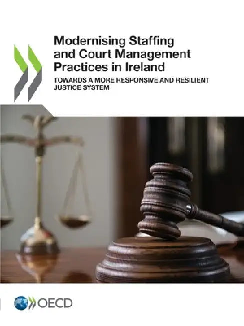 Modernising Staffing and Court Management Practices in Ireland by Oecd