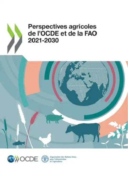 Perspectives Agricoles de l'Ocde Et de la Fao 2021-2030 by Oecd