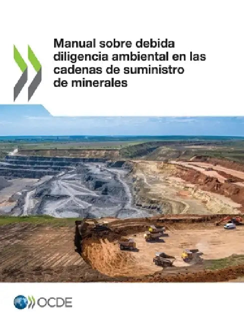 Manual sobre debida diligencia ambiental en las cadenas de suministro de minerales by Oecd