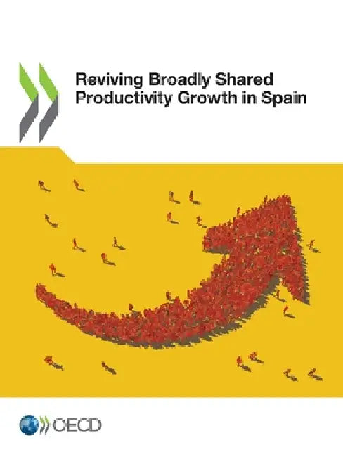 Reviving Broadly Shared Productivity Growth in Spain by Oecd