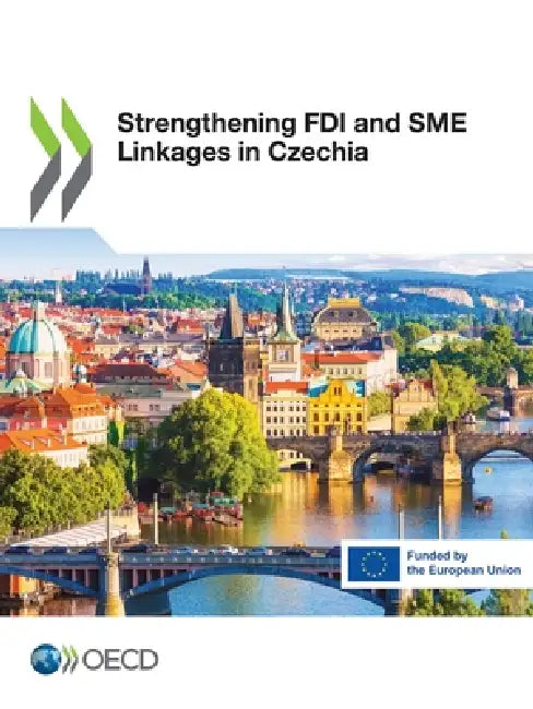 Strengthening FDI and SME Linkages in Czechia by Oecd