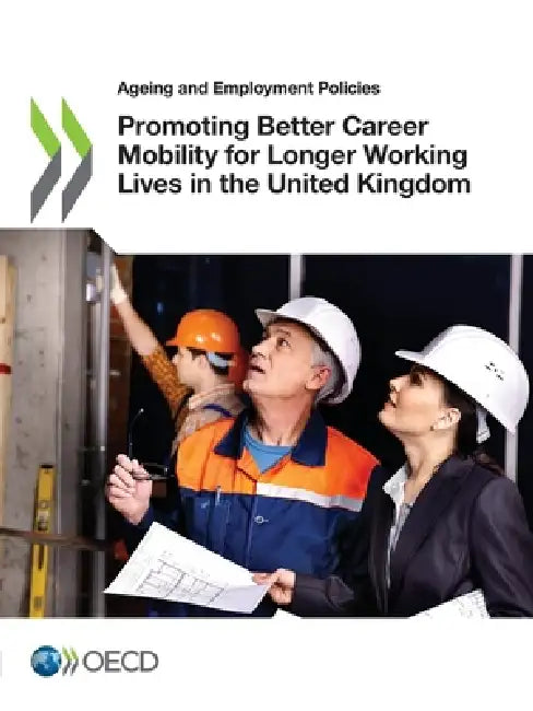 Promoting Better Career Mobility for Longer Working Lives in the United Kingdom by Oecd