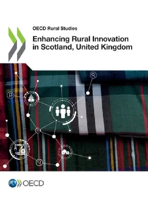 Enhancing Rural Innovation in Scotland, United Kingdom by Oecd